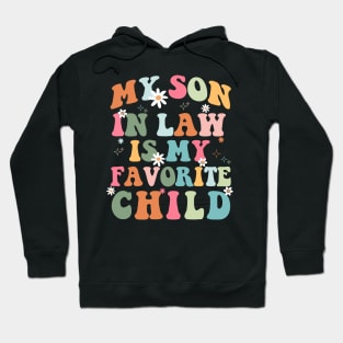 My Son-In-Law Is My Favorite Child Funny Mom Hoodie